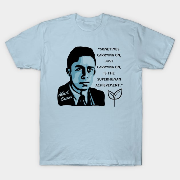 Albert Camus Portrait and Quote T-Shirt by Slightly Unhinged